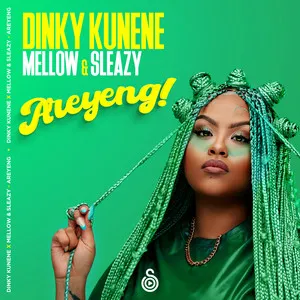 Dinky Kunene – Areyeng ft. Mellow & Sleazy Mp3 Download