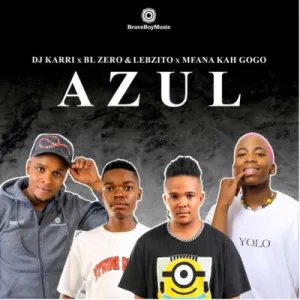 DJ Karri, BL Zero & Lebzito – Azul ft Mfana Kah Gogo Mp3 Download
