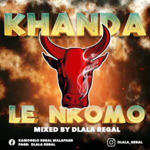 Dlala Regal – Khanda Le Nkomo Vol.16 Mp3 Download