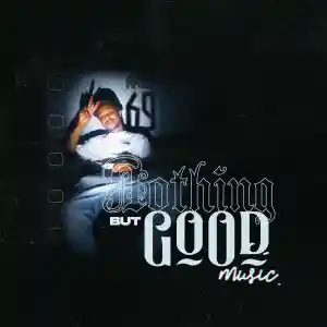 Mphow_69 – Nothing But Good Music Mp3 Download