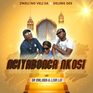 Zweli No Veli SA & Deliwe Dee – Ngiyabonga Nkosi ft. Dr Malinga & Leon Lee Mp3 Download