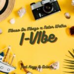 Mbuso De Mbazo & Nator Wethu – I-Vibe ft. Kayy & AClock