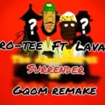 Pro Tee – Surrender Ft. Dz Lavaz