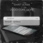Saint Seaba – Calendar ft Zoocci Coke Dope