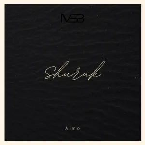 Aimo – Shuruk Mp3 Download