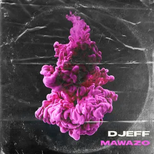 DJEFF – Mawazo Mp3 Download
