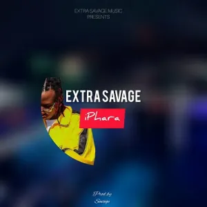 Extra Savage – iPhara Mp3 Download