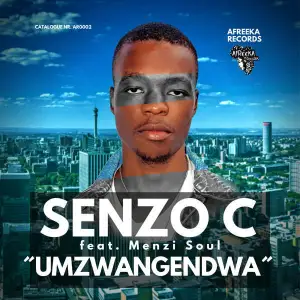 Senzo C – Umzwangendwa ft. Menzi Soul Mp3 Download