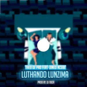 Theo De Pro – Luthando Lunzima Ft. Dineo Ncube (prod. by Dj Obza) Mp3 Download