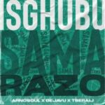 Arnosoul, Dejavu & Tseraij – Isghubu Sama Razo