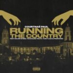 Courtnae Paul – Running The Country ft. MajorSteez, Touchline, Profound & Tumi Tladi