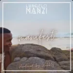 Lungelo Manzi – Manifest