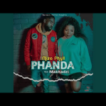Mizo Phyll – Phanda ft Makhadzi