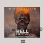 Mthinay Tsunam – Hell (Freestyle)