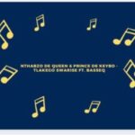 Nthabzo De Queen & Prince De Keybo – Tlakego Swarise Ft. BASSEQ