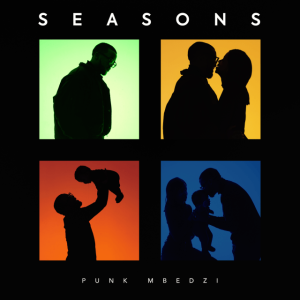 Punk Mbedzi – Seasons ft. Rumby Praises
