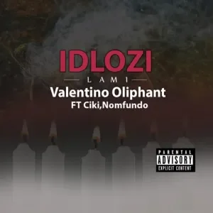 Valentino Oliphant – Idlozi Lami ft. Ciki & Nomfundo