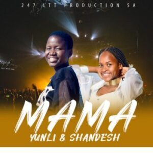 YunLi Lethabo – Mama ft. Shandesh The Vocalist