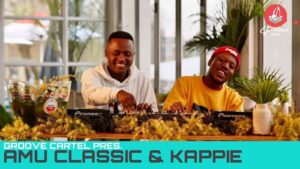 Amu Classic & Kappie – Groove Cartel Amapiano Mix Mp3 Download