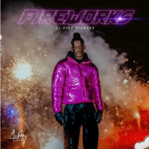 Aubrey Qwana – Fireworks ft Blaq Diamond Mp3 Download