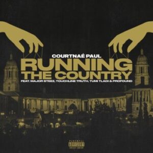 Courtnae Paul – Running The Country ft. MajorSteez, Touchline, Profound & Tumi Tladi Mp3 Download