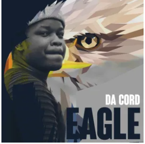 Da Cord – Eagle Mp3 Download