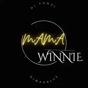 Dj Fonzi & Dj Madblue – Mama Winnie Mp3 Download