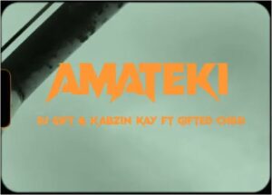 DJ Gift & Kabzin Kay – Amateki Mp3 Download