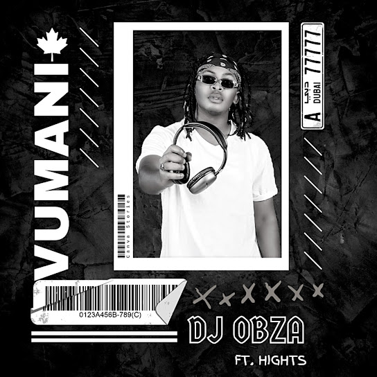 Dj Obza – Vumani Ft. Hights Mp3 Download
