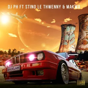 DJ PH – Badelam ft. Stino Le Thwenny & Makwa Mp3 Download