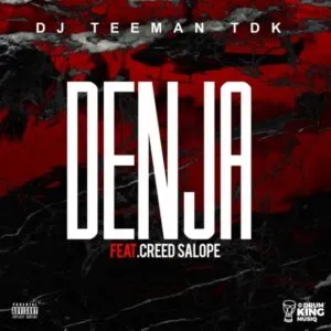 Dj TeeMan The Drum King – Denja Ft. Creed Salope Mp3 Download