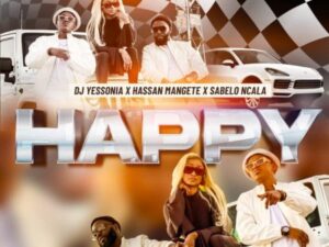 DJ Yessonia – Happy ft. Hassan Mangete & Sabelo Ncala Mp3 Download