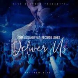Don Luciano – Deliver Us ft Record L Jones Mp3 Download