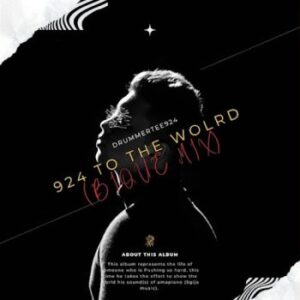 DrummeRTee924 – 924 To The World (Bique Mix) Mp3 Download