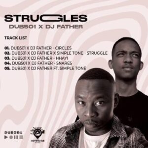 Dub 501 & DJ Father – Struggle ft. Simple Tone Mp3 Download