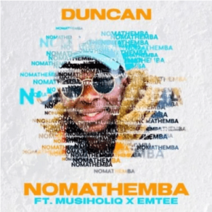 Duncan – Nomathemba ft MusiholiQ & Emtee Mp3 Download