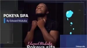 Edward Mukuka – Pokeya Sifa Mp3 Download