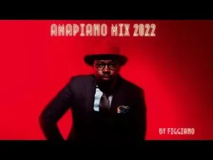 Figgiano – Amapiano Mix 2022 September Ft Nkosazana Daughter Mp3 Download