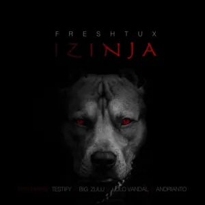 Fresh Tux – Izinja ft. Big Zulu, Testify, Lolo Vandal & Adrianto Mp3 Download