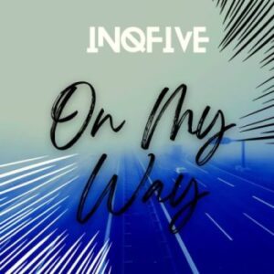 InQfive – On My Way (Tech Mix) Mp3 Download