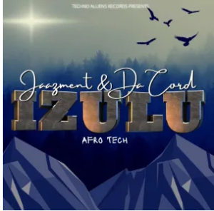 Jaazment & Da Cord – Izulu (Afro Tech) Mp3 Download