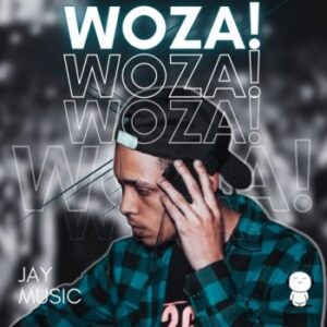 Jay Music – Woza! Mp3 Download