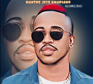 Killorbeezbeatz – Hanthe Jeso Amapiano Mp3 Download