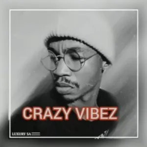 Luxury SA – Crazy Vibez Mp3 Download
