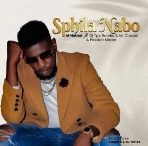 M Nation – Sphila Nabo ft. DJ Tpz, Rambo S, Mr Chozen & Passion Master Mp3 Download