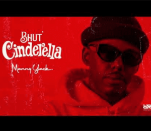 Manny Yack – Bhut Cinderella Mp3 Download