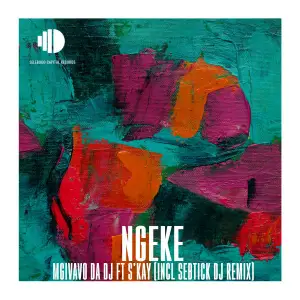Mgivavo Da DJ – Ngeke ft. S’kay Mp3 Download