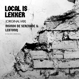 Msindo De Serenade & LebtoniQ – Local Is Lekker Mp3 Download