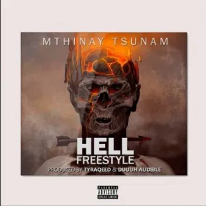 Mthinay Tsunam – Hell Freestyle (Big Zulu Diss) Mp3 Download