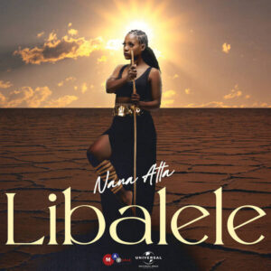 Nana Atta – Libalele Mp3 Download